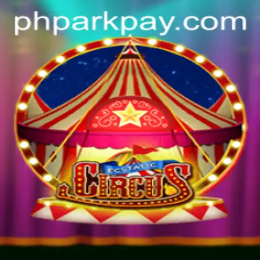 Experience the Thrills of EcstaticCircus at PHPARK.COM